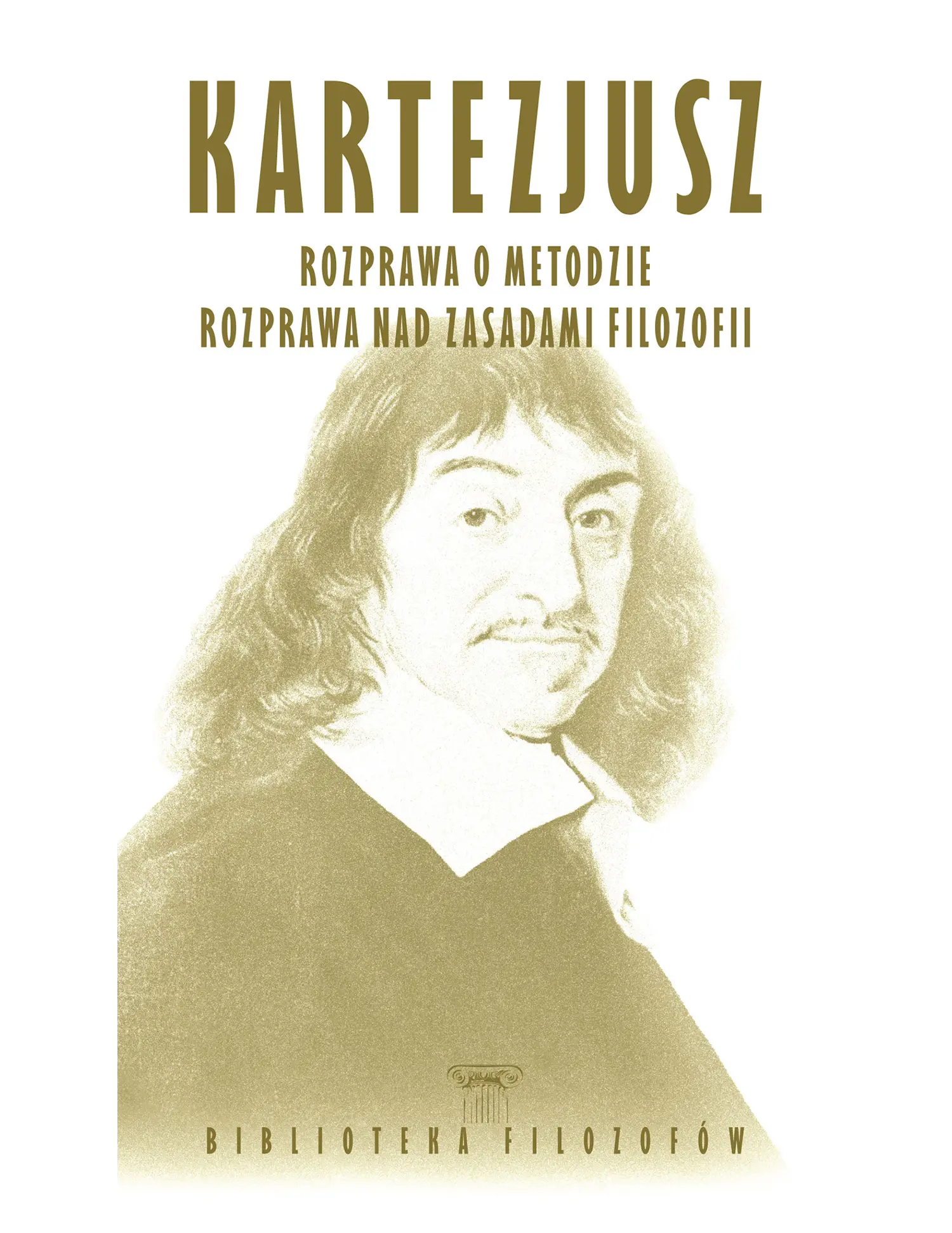 Nr 6 - Kartezjusz, Rozprawa o metodzie, rozprawa nad zasadami filozofii Issue -