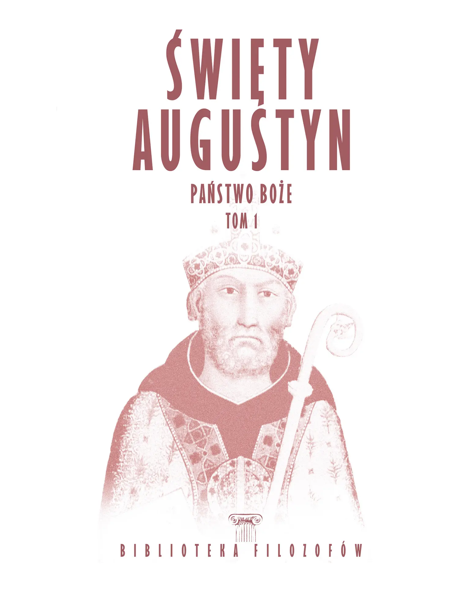 Nr 41 - Święty Augustyn, Państwo Boże, Tom 1 Issue -