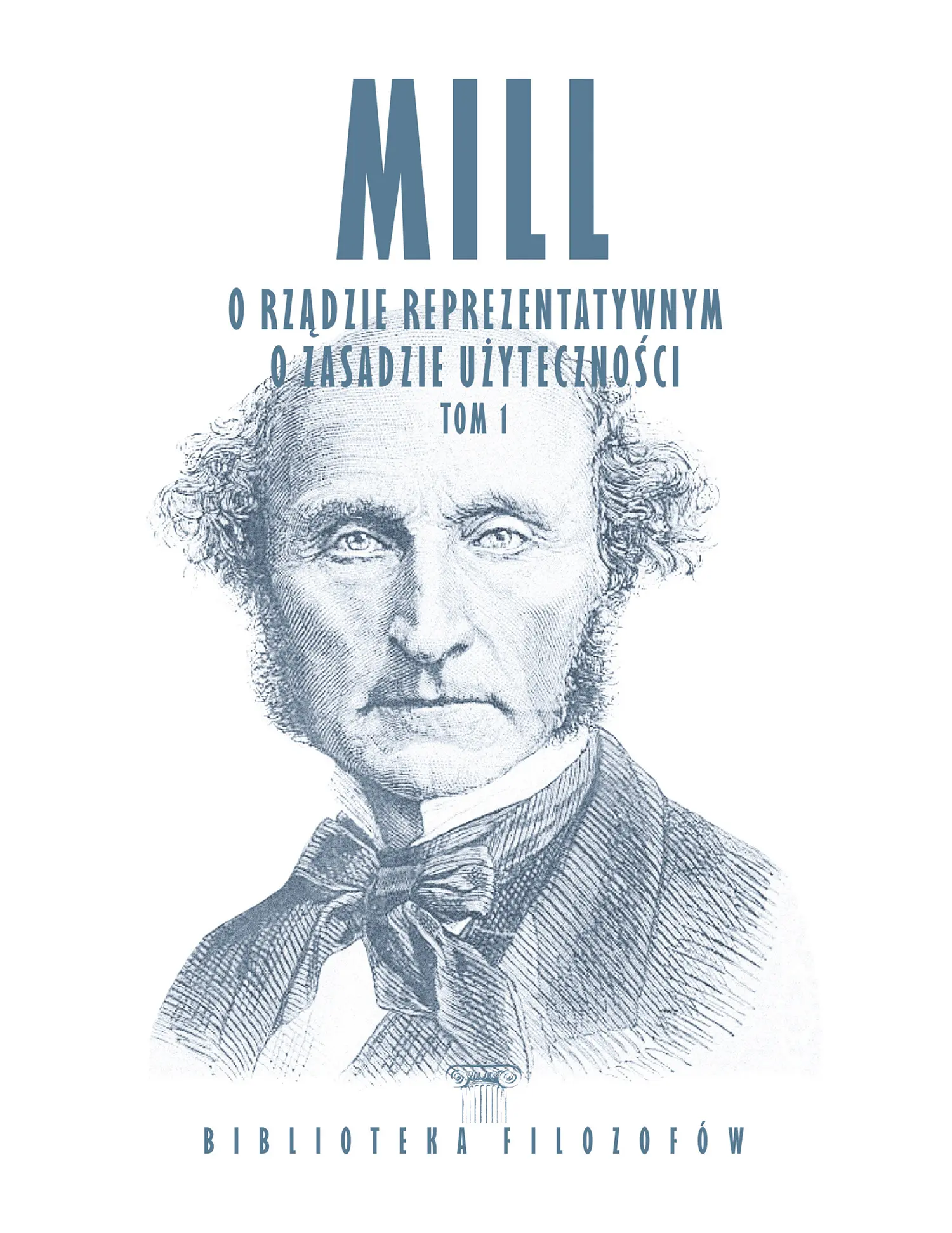 Nr 77 - Mill, O rządzie reprezentatywnym, O zasadzie użyteczności, Tom 1 Issue -