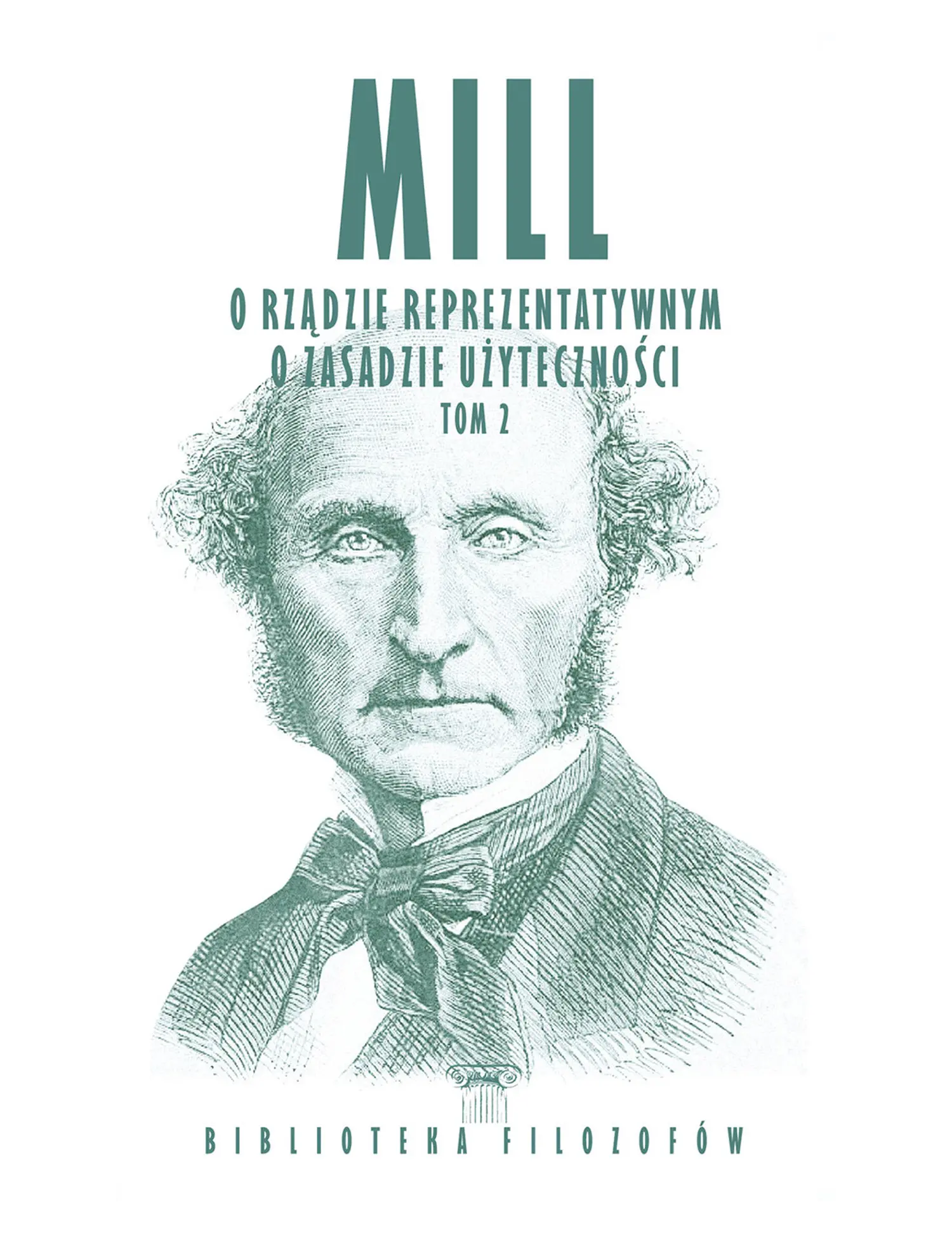 Nr 78 - Mill, O rządzie reprezentatywnym, O zasadzie użyteczności, Tom 2 Issue -
