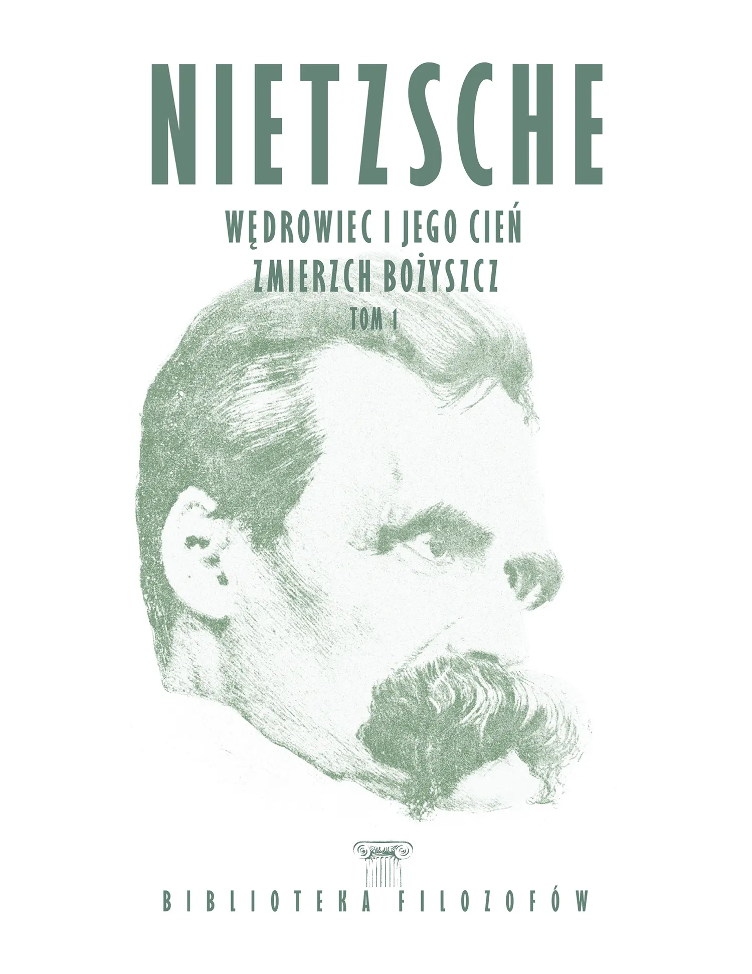 Nr 100 - Nietzsche, Wędrowiec i jego cień. Zmierzch bożyszcz, tom 1 Issue -